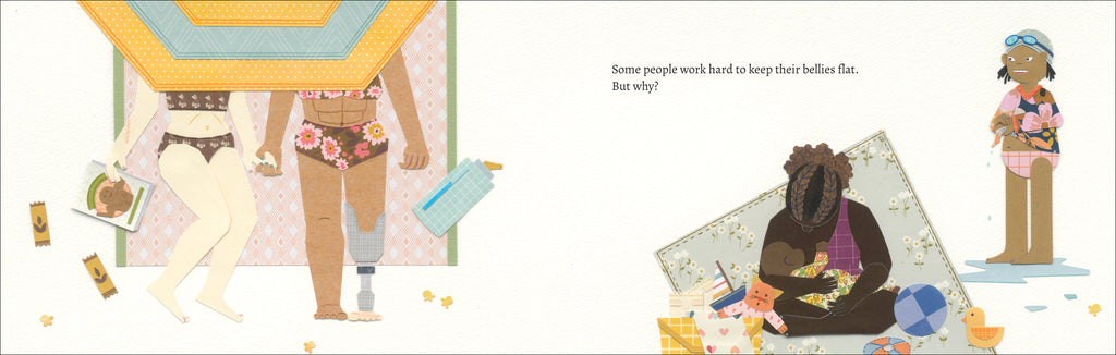  There are two illustrations. In the first, is a bird’s eye view of two women wearing brown bikinis lying underneath an umbrella on top of a beach blanket. They are holding hands. One woman holds a magazine. The other woman has a prosthetic leg. In the second, a mother with dark skin tone sits cross legged on a beach blanket, breastfeeding a baby in a flower onesie. Maddie stands in a small puddle, wringing water out of her swim top. Text reads that some people work hard to keep their bellies flat. But why? 