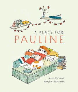  A Place for Pauline by Anouk Mahiout. Illustrations by Marjolaine Perreten. A girl with light skin tone and short red hair wears a red dress. She lies on a long green cushion with eight small pillows and a white and orange cat curled up beside her. The girl, Pauline, has a book face down on her chest. Her arms are spread out on both sides as she looks up. Beside the cushion is a stack of books. Above her are two shelves with books and knickknacks, with a string of red flowers hanging between them. 
