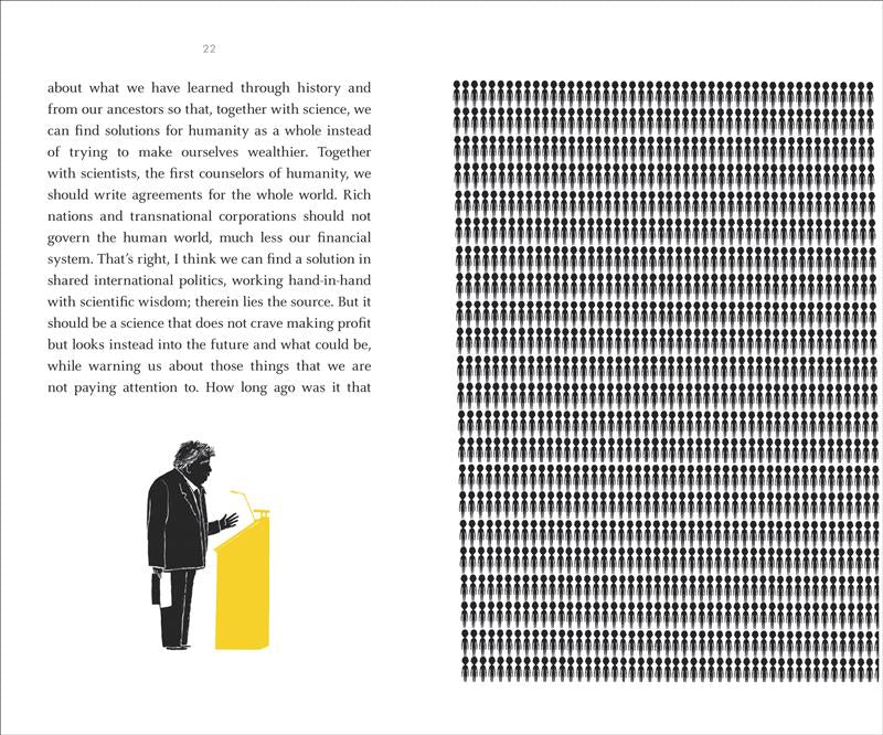  An old man wearing a suit and holding a piece of paper stands in front of a podium. On the facing page, hundreds of small figures look on. The text is José Mujica's speech. In it, he says that he thinks we need to work hand in hand with science to find solutions for the world as a whole, rather than being governed by rich nations and corporations only interested in making a profit. 