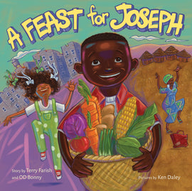  Cover: “A Feast for Joseph. Story by Terry Farish and OD Bonny. Pictures by Ken Daley.” The title is in yellow 3D letters with a blue shadow. Joseph, a boy with dark skin tone and a short Afro, smiles as he holds a basket of vegetables. Behind him is two scenes. On the left, in front of tall buildings, a girl with medium skin tone and brown curly hair tied with ribbons dances. On the right, in front of round huts, a woman with dark skin tone in a green headwrap dances. There is a red suitcase at her feet. 