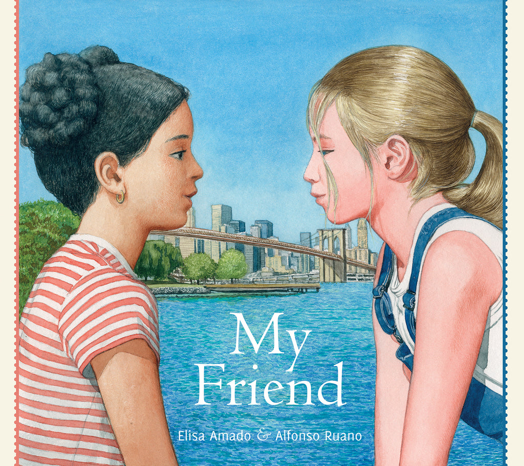  Two girls sit face to face. One has medium light skin tone and black hair while the other has light skin tone and blonde hair. Behind them is water and a city skyline. A bridge goes over the water and into the city. Text: My Friend. Elisa Amado and Alfonso Ruano. 