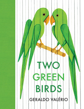  Cover: Two Green Birds. Geraldo Valério. Two green parakeets stand on a perch, facing each other with their beaks almost touching. They are behind thin wire cage bars. Green fabric runs along the left-hand side of the cover. 