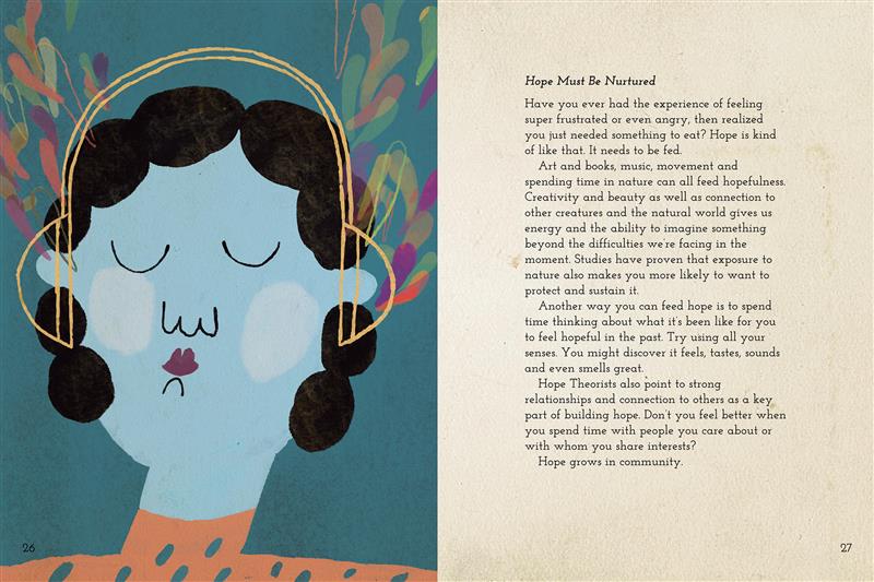  A person is visible from the shoulders up listening to music on their headphones, shown in rainbow colors. They have blue skin, short black hair and an orange turtleneck with blue spots. Text explains how hope is fed with art, books, music, time in nature, and connection to others and the world, as they provide energy and the ability to imagine beyond the difficulties faced. Exposure to nature increases the desire to protect it, and community strengthens hope, as does thinking of past hopeful experiences. 