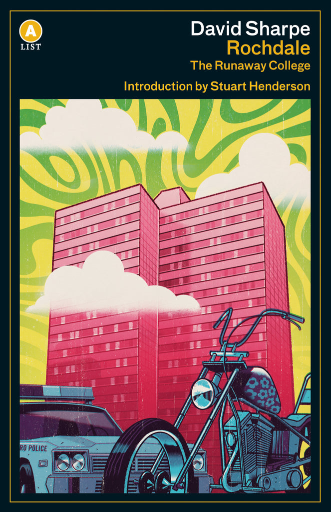  A tall, pink city building stands against a background with green and yellow swirls. In front of the building are a police car and a motorcycle, both in shades of blue and black. Three white clouds float around the pink building. Text: Rochdale. The Runaway College. David Sharpe. Introduction by Stuart Henderson. 