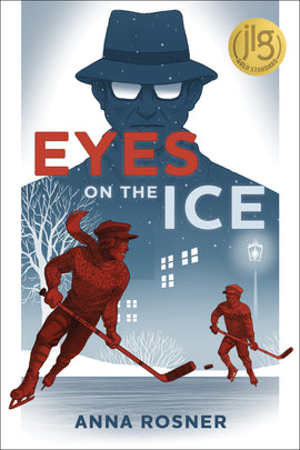  Cover: Eyes on the Ice. By Anna Rosner. Two boys depicted in red play hockey on an ice rink at night. They wear knit sweaters, caps and gloves. In the background there are buildings with lit-up windows and an illuminated street lamp. Rising above and behind the scene looms a man wearing a coat, hat and glasses that reflect the white snow. 