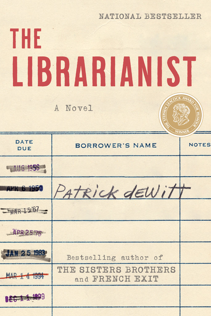  Cover: The Librarianist, a novel by Patrick deWitt, bestselling author of French Exit. The cover has a cream background, and the text is in grey type. A grid of blue lines listing three columns — date due, borrower’s name, and notes — reminiscent of a library circulation card. There are date due stamps of various dates between 1956 and 1999. 