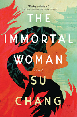  Cover: The Immortal Woman, A Novel by Su Chang. A graphic of a woman is shown in profile from the shoulders up, wearing a black mandarin collar jacket. The woman has a medium skin tone and her black hair is in a ponytail with blunt bangs with a pattern of green bamboo overlaid on top. In the background on the right side is a faint photographic image of a traditional Chinese temple overlooking water. The left side and bottom of the cover is being consumed by red and orange flames that encroach on the woman. 