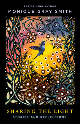  Sharing the Light: Stories and Reflections by Monique Gray Smith, featuring a colourful, beaded floral pattern with a hummingbird at the centre and a glowing yellow and orange background. 