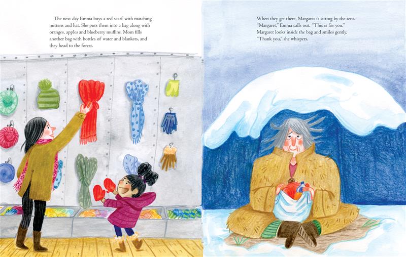  In the left image, Emma and her mom stand in front of a gray wall that is filled with colorful winter scarves, hats and mittens. Emma’s mom reaches up to grab a red scarf while Emma proudly holds a pair of bright red mittens up for her mom to see. In the right image, Margaret sits on a small dirt patch in front of her snow-covered tent. She has the large bag of items from Emma on her lap. Text states Emma and her mom buy Margaret a hat and mittens and giver them to her with food, water, and blankets. 
