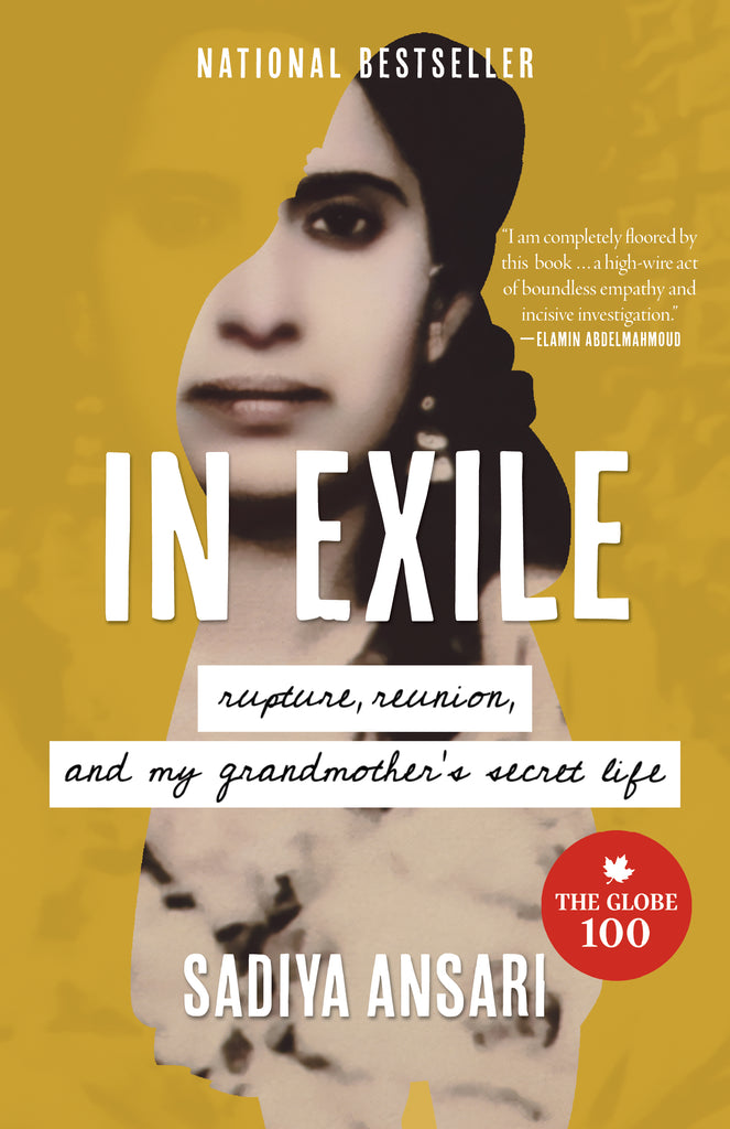 Cover: In Exile: Rupture, Reunion, and my Grandmother's Secret Life by Sadiya Ansari. Behind a layer of mustard yellow, a black-and-white photograph of the right two-thirds of a woman’s face is framed within a silhouette of a woman wearing a shalwar and kameez. The woman has dark hair and eyebrows and her expression is neutral. The title is centred in the middle of the cover and the author’s name is centered at the bottom. 