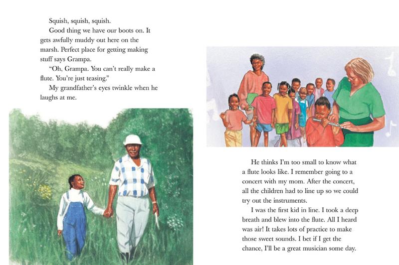  To the left are high grass and bushes. A man and a girl with dark skin tone hold hands. The text says its muddy in the marsh. Her Grampa says it’s the perfect place for items to make stuff. She thinks he’s teasing her about making a flute. To the right, a girl with dark skin tone plays a flute. A woman with light skin tone helps her. The text says she doesn’t think her Grampa thinks she knows what a flute looks like. After a concert, children tried instruments. She tried the flute, but only heard air. 