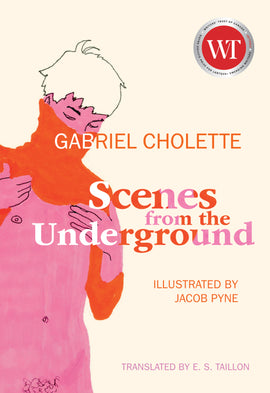  Cover: Scenes from the Underground by Gabriel Cholette, illustrated by Jacob Pyne, translated by Elina Taillon. A pink masculine figure with white hair wears an orange turtleneck. The bottom of the sweater is pulled up to his chest, revealing his torso and pubic hair. The sweater's neck covers his mouth and nose, so only his eyes are visible. He is looking down. 