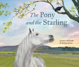  Cover: The Pony and The Starling. Written by Jennifer McGrath and illustrated by Kristina Jones. A gray pony stands in a pasture with its head turned up to the right. A little black bird sits on a tree branch that stretches across the top of the page. The background shows a field bordered by trees and low mountains and a multi-colored sky. 