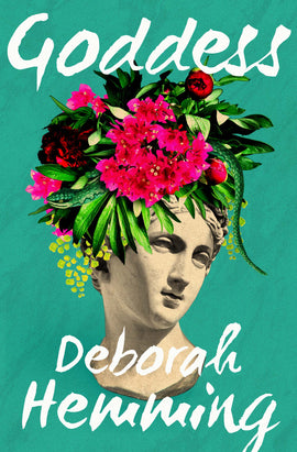  Cover: Goddess by Deborah Hemming. The bust of a Greek statue gazes off to the side. The top of her head is overlaid with a headpiece made up of leaves and flowers in bright pinks, reds, and greens, with a green snake in the midst of it all. The background is a textured teal green. 