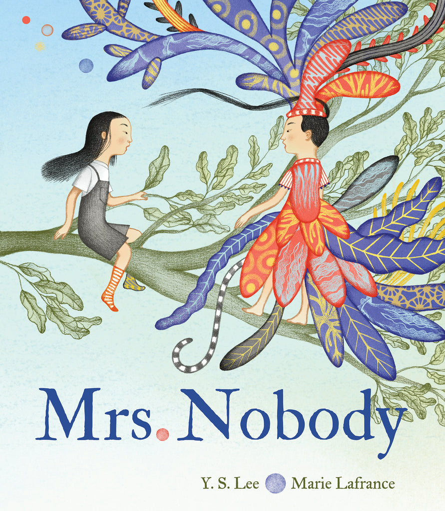  Cover: Mrs. Nobody. Written by Y.S. Lee and illustrated by Marie Lafrance. Alice, a girl with light skin tone, black hair and mismatched socks, sits on a large tree branch facing Mrs. Nobody, who has light skin tone and a dress made from vibrant blue, red and yellow leaves. She has an extravagant matching headdress, and a gray-and-white striped tail trails out from underneath her dress. 