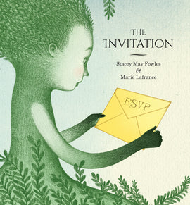  Cover: A girl with green skin tone looks at a yellow envelope that she holds in her hands. The letters “R.S.V.P.” are written on the envelope’s flap. The girl has leafy hair and skirts that trail off the edge of the image. Text: The Invitation. Stacey May Fowles and Marie Lafrance. 