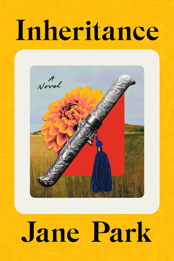  Cover: Inheritance, a novel, by Jane Park. A silver eunjangdo (Korean ornamental knife in a sheath) with a blue tassel and a yellow crysanthemum over a background illustration of a prairie grassland. The title Inheritance is set in the top third of the cover and the author's name at the bottom. 