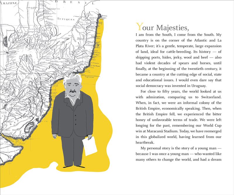  An old man wearing a suit and holding a piece of paper stands in front of a map. He has medium skin tone. The illustration is in black and grey with yellow accents. On the right hand side of the page is the beginning of José Mujica's speech to the United Nations. In it, he explains that he comes from the South, from Uruguay. 