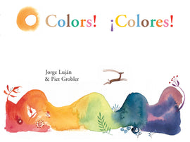  Cover: Colors! !Colores! by Jorge Luján & Piet Grobler. The background is a rainbow of land. 