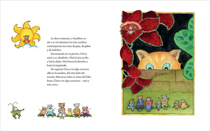  This image is a double page spread. To the left are mice sitting in grass. An insect beside them plays the violin in a blazer. The sun shines with a small mouse in front of it. The text says a play has started. The audience laughs. Chico looks from a perch and sees something moving closer while the audience is distracted by the wolf on stage. To the right, mice sit in the grass. A wall is behind them. An orange cat peaks over the wall. Large leaves are on either side of the wall. 