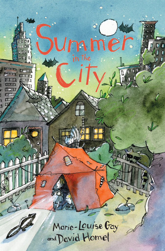  Cover: “Summer in the City. Marie-Louise Gay and David Homel.” Two boys peer out of a red tent, spotting a skunk with their flashlight. The tent is set up in a fenced-in yard behind a residential house. A cat stands on the top of the tent, tail raised. Tall buildings are visible in the background. Bats fly in the night sky around a full moon. 