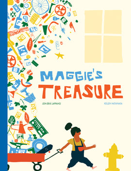  A girl with dark skin tone pulls a red wagon behind her against a beige background with an outline of dark beige window panels. In the wagon is a tall pile of red, yellow, blue, and green objects. They tower over her. In front of her is a yellow fire hydrant. Text: Maggie’s Treasure. Jon-Erik Lappano. Kellen Hatanaka. 