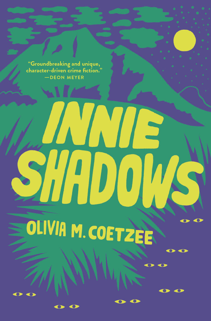  Cover: Innie Shadows by Olivia M. Coetzee. “Groundbreaking and unique, character-driven crime fiction.