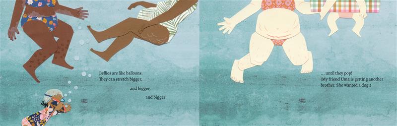  There are two illustrations underwater. In the first, Maddie swims up towards the surface from the bottom of the pool. Two women float above her. One has dark skin tone, curly hair on her legs and the other has medium dark skin tone, cellulite on her leg. In the second, the torso of a woman with light skin tone, round pregnant belly and a c-section scar. Her hand rests on a baby with light skin tone floating in a tube next to her. Text reads bellies are like balloons. They get bigger and then they pop. 
