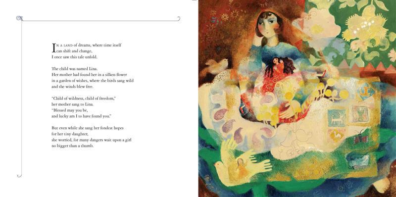  A woman with light skin tone sits with a girl on her lap. Different shapes, colours, and fabrics surround them. Text: In a land of dreams I once saw this tale unfold. The child was named Lina. Her mother had found her in a silken flower in a garden of wishes. “Child of wildness, child of freedom,” her mother sang. “Blessed may you be, and lucky am I to have found you.” But even while she sang her fondest hopes for her tiny daughter, she worried, for many dangers wait upon a girl no bigger than a thumb. 