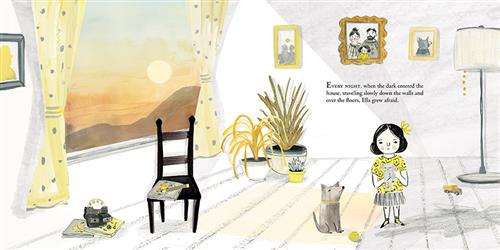  A living room has white walls and white floors. There is a window in one wall and outside is a sunset. A girl with light skin tone stands in the middle of the room holding a toy. A dog sits at her feet. In the living room are a chair, books, plants, a lamp, and framed pictures. Text: Every night, when the dark entered the house, traveling slowly down the walls and over the floors, Ella grew afraid. 