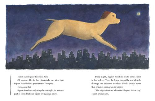  It is nighttime. A cityscape is against the night sky. A brown dog leaps in the air and takes up most of the sky. His eyes are closed. The text says that Signor Poochini’s owner calls him Jack. He doesn’t know he’s an opera star. Late at night he leaps through the window and goes to a secret part of town for opera-loving dogs. 