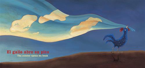  The sky is dark blue and the ground is brown. A blue rooster with white spots has fabric in its mouth that blows in the wind. On the fabric are the sky and clouds. Text: The rooster opens its beak. Text is also in Spanish. 