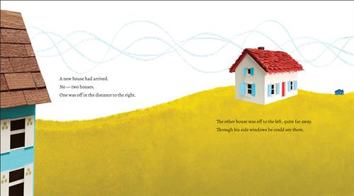  A white house with a red roof is in a field. Far behind it is a dark blue house. Closer to it is a light blue house. Text: A new house had arrived. NoÑtwo houses. One was off in the distance to the right. The other was off to the left, quite far away. Through his windows he could see them. 