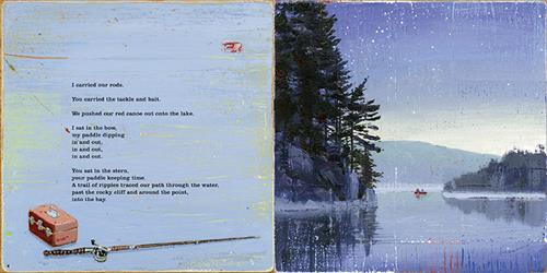  This image is a double page spread. To the left is a fishing rod and a tackle box. Text: I carried our rods. You carried the tackle and bait. We pushed our red canoe out onto the lake. I sat in the bow, my paddle dipping in and out, in and out, in and out. You sat in the stern, your paddle keeping time. A trail of ripples traced our path through the water, past the rocky cliff and around the point, into the sky. To the right it is night. A lake is bordered by a trees. A red canoe is far out on the water. 