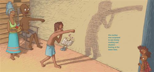  A man, woman, and boy with dark skin tone are in a room with a rocking chair. A stick with papers in its branches is held up by rocks. The man sits. The woman stands by him with a bowl of fruit and fish. The boy is in the middle of the room with an arm to his face and the other reaching out in a punch. His shadow on the wall is large. A boy and a girl with dark skin tone look into the room. Everyone watches the shadow. Text: His mother was surprised to see Jimmy reading and shadow boxing at the same time. 