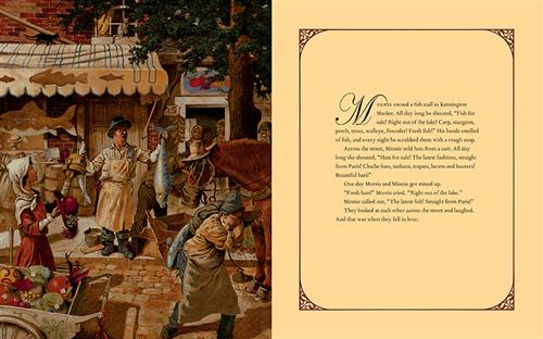  A brick street with shops is busy with people, carts, and a horse. A man with light skin tone holds fish. A woman with light skin tone holds hats. A man carries large fish on his back. The text says Morris sells fish in Kensington market. He yells, “Fresh fish!” Across from him, Minnie sells hats yelling, “Hats for sale!” One day they accidently say the wrong things, Morris calling out, “Fresh hats!” and Minnie calling out, “The latest fish!” They look at each other and laugh. That’s when they fall in love. 