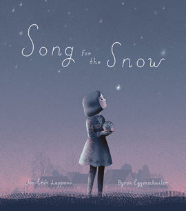  Cover: “Song for the Snow. By Jon-Erik Lappano and Byron Eggenschwiler.” The title is in thin, hand-drawn white font on a sky that transitions from purple to pink, filled with faint glowing music notes. A girl with light skin tone and chin-length dark hair stands in the middle of the page watching a glowing music note float toward her. She wears a sweater and a knee-length skirt with leggings and holds a snow globe in her hands. Shadowy houses making up a neighborhood are seen in the distance. 