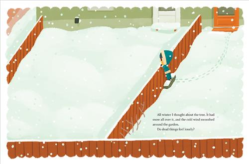  It is snowing. Snow covers the ground. Two separate backyards are separated by a fence and bordered by the fence all around. The houses both have backdoors. Footsteps in the snow lead from one backdoor to the fence. A child in a winter jacket stands on something and looks over the fence into the other yard. Text: All winter I thought about the tree. It had snowed all over it, and the cold wind swooshed around the garden. Do dead things feel lonely? 