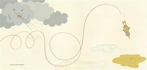  A small, brown duck with a yellow backpack is in the air and heading toward a patch of yellow with a blue “x” on it on the ground. Behind the duck are swirls of a red line to show its path. Grey clouds are in the sky. One cloud has a face. Its eyes are closed and its cheeks are puffed out as it blows wind into the air. Text: And you land someplace. 