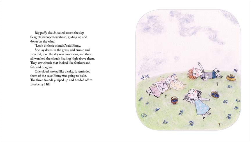  A field borders water. Three children are at a table with a cake with chunks missing. A girl holds a small rock. A boy crosses his arms. Seagulls fly above. The text says “But what about your cake?” asked Annie. “We have nothing for our party,” said Lou. “Sure we do,” said Pinny. “I have lots of extra blueberries and whipped cream. We can feast on that and tomorrow I’ll make my wild blueberry cake again.” When it was time to go home, they made plans to meet the next day to pick more blueberries. 