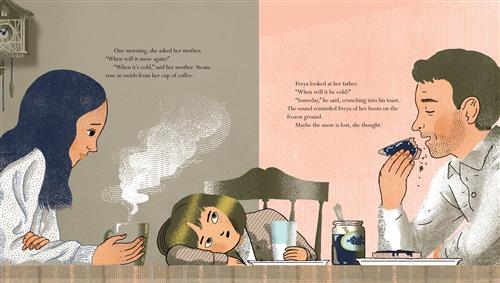  A woman, a man, and a girl with light skin tone sit at a table. The woman has coffee, the man is eating blueberry jam on toast, and the girl is drinking milk. The girl rests her head on the table. The text says she asks her parent when it will snow and when it will be cold. Her father says “Someday”, and the girl thinks the snow might be lost. 
