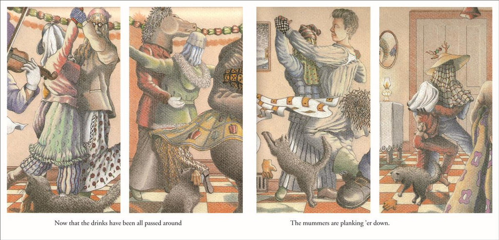  This image is a series of scenes. First, a couple in jackets and heavy clothes with sheets on their faces dance together. Second is another couple, and one person is in a horse mask. Third is another couple, and the man’s face is showing. Fourth, a person dances with a child. They are both covered in jackets with sheets on their faces. A black cat is in every scene playing with a brown glove. Text: Now that the drinks have been all passed around the mummers are planking ‘er down. 